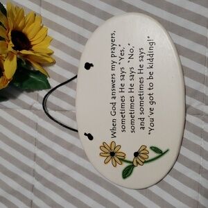 August Ceramics "When God answers..." ceramic plaque cream w/sunflower